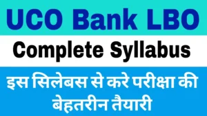 Read more about the article Complete UCO Bank LBO Syllabus 2025: Exam Format, Study Tips, and Updates