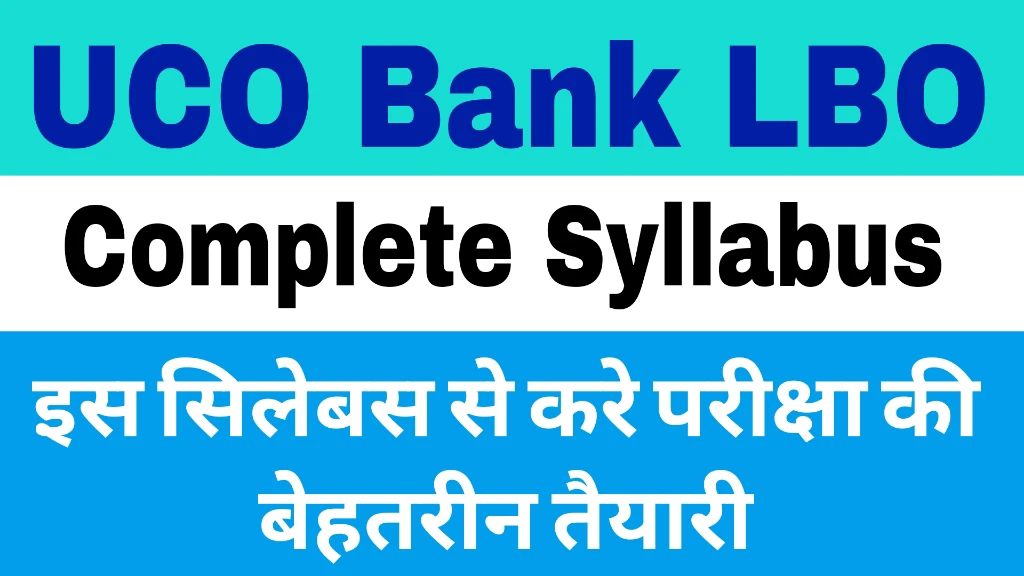 You are currently viewing Complete UCO Bank LBO Syllabus 2025: Exam Format, Study Tips, and Updates